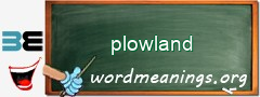 WordMeaning blackboard for plowland